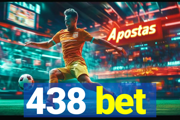 438 bet